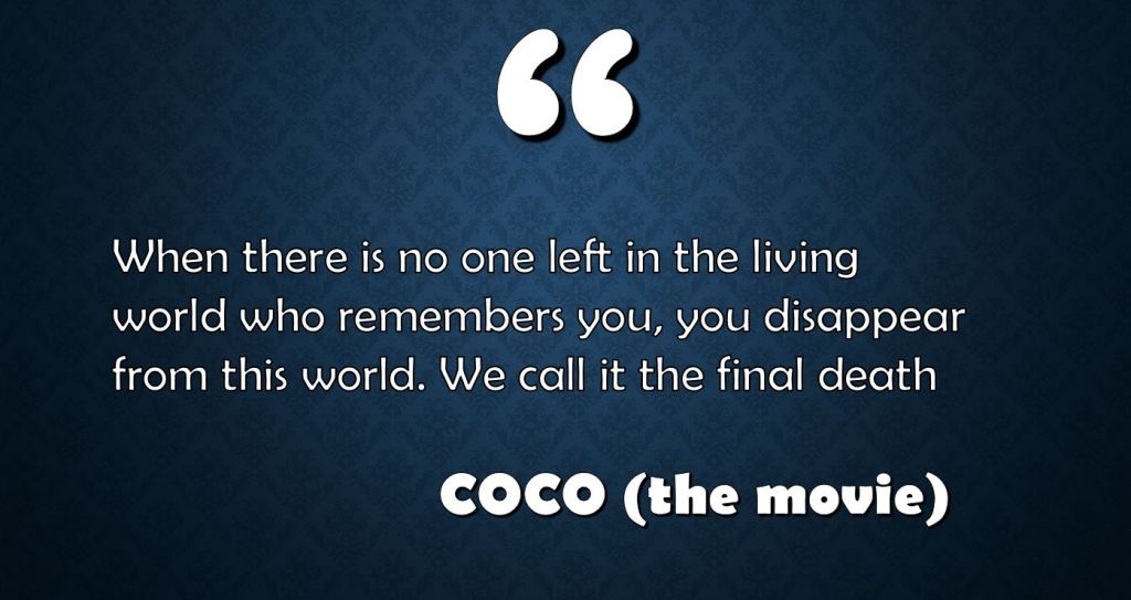 When There Is No One Left In The Living World Who Remembers You, You Disappear From This World. We Call It The Final&nbsp;Death