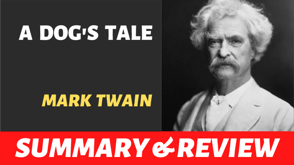 A Dog’s Tale by Mark Twain: Summary, Analysis and&nbsp;Review