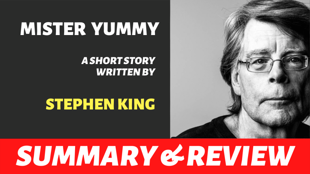 Mister Yummy by Stephen King: Summary, Analysis and&nbsp;Review