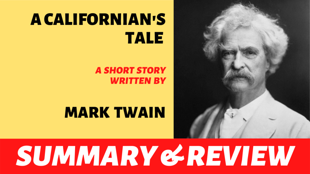 A Californian’s Tale by Mark Twain: Summary, Analysis and&nbsp;Review