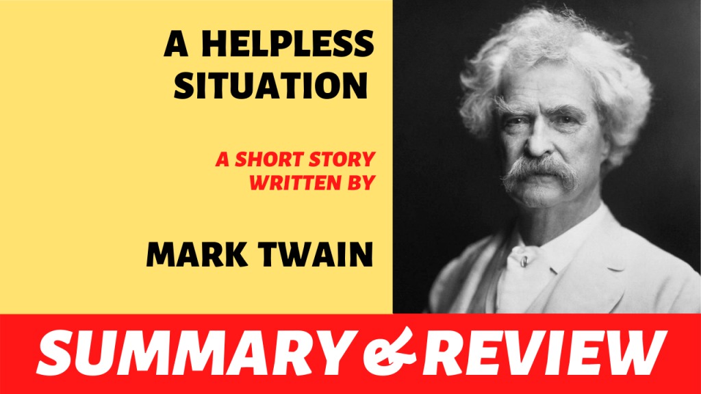 A Helpless Situation by Mark Twain: Summary and Plot Analysis