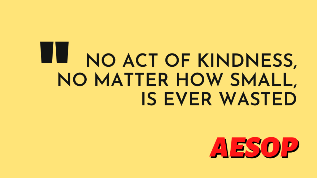 No Act of Kindness, No Matter How Small, is Ever Wasted:&nbsp;Aesop