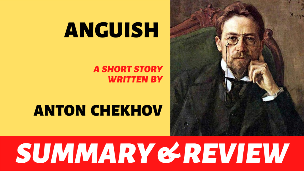 Anguish by Anton Chekhov: Summary and Review
