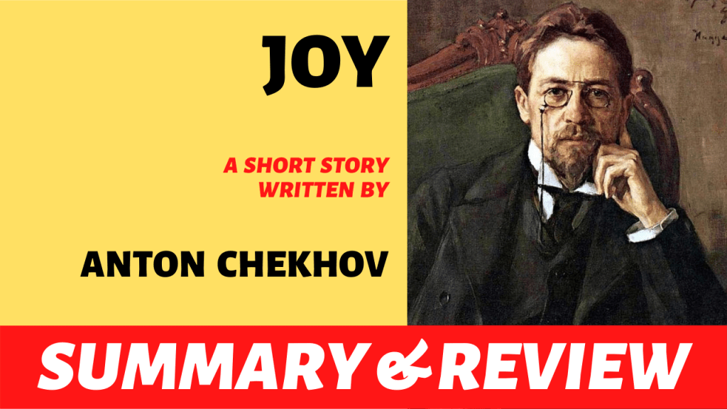 Joy by Anton Chekhov: Summary, Analysis and Review