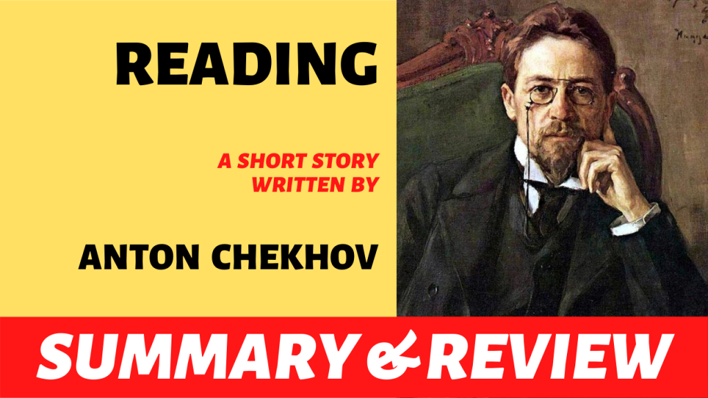 Reading by Anton Chekhov: Summary and Review
