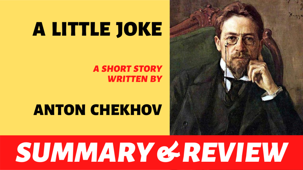 A Little Joke by Anton Chekhov: Summary and Analysis