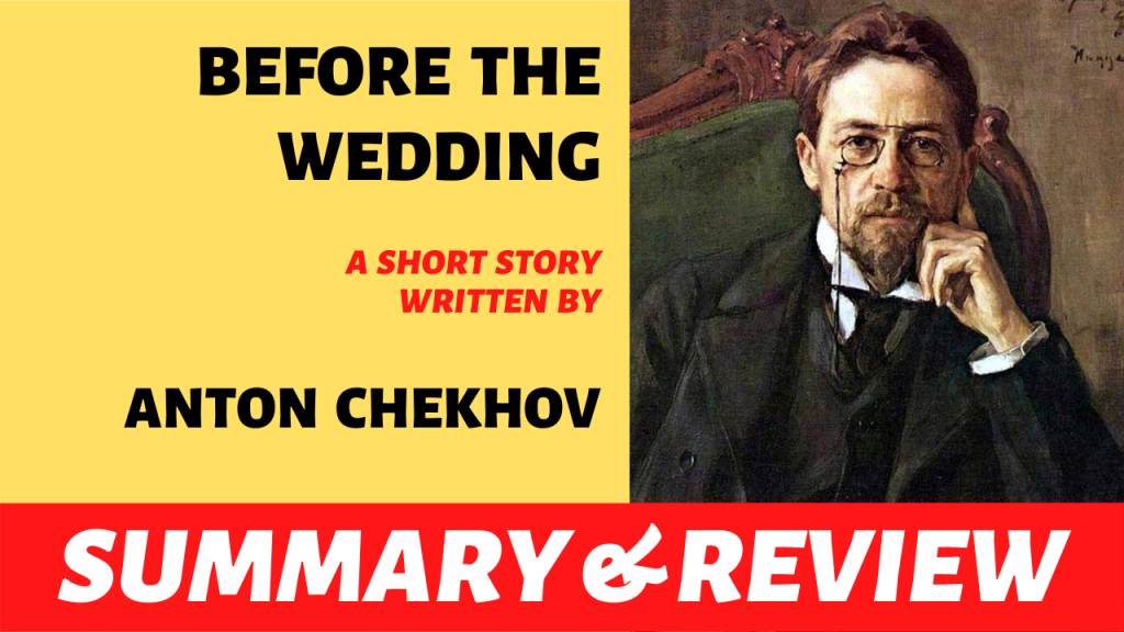 Before the Wedding by Anton Chekhov: Summary and Review
