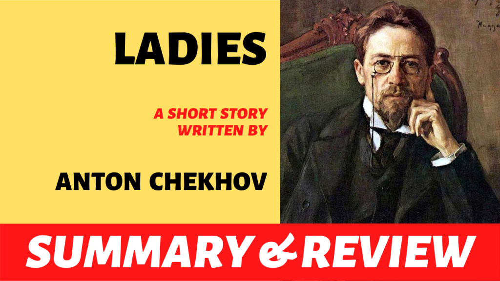Ladies by Anton Chekhov: Summary and Review