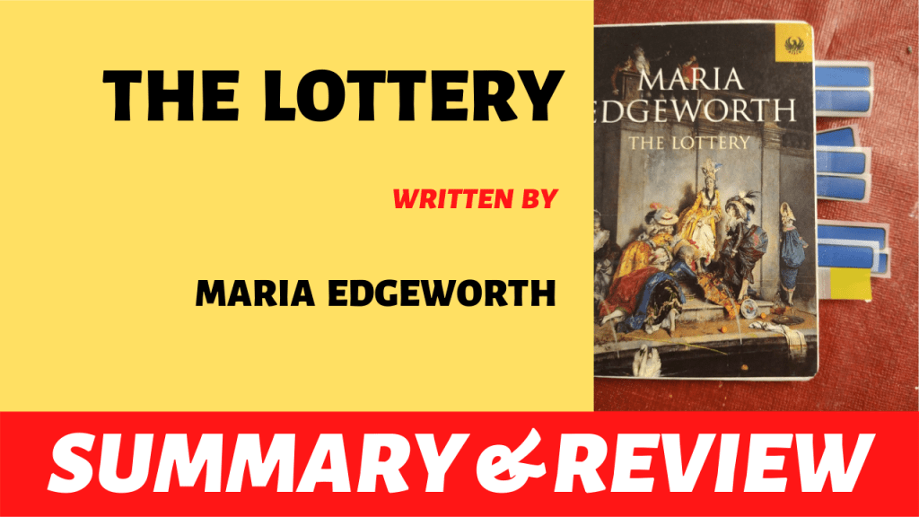 The Lottery by Maria Edgeworth: Summary and&nbsp;Review