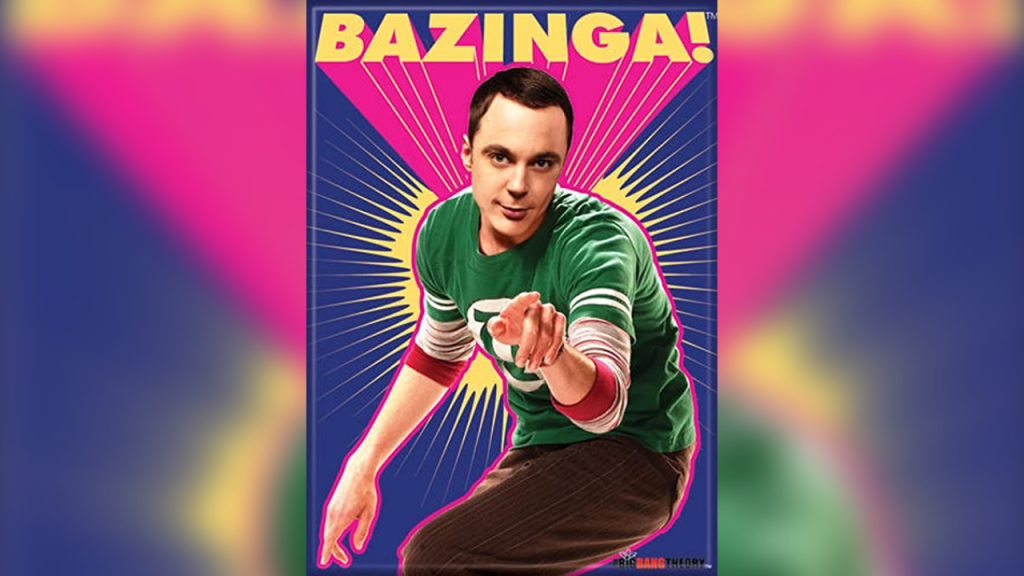 Have You Ever Had Yourself a Bazinga!&nbsp;Moment?