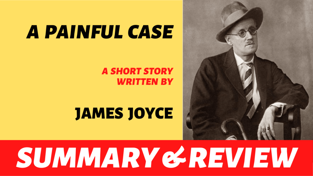 A Painful Case by James Joyce: Summary and&nbsp;Review