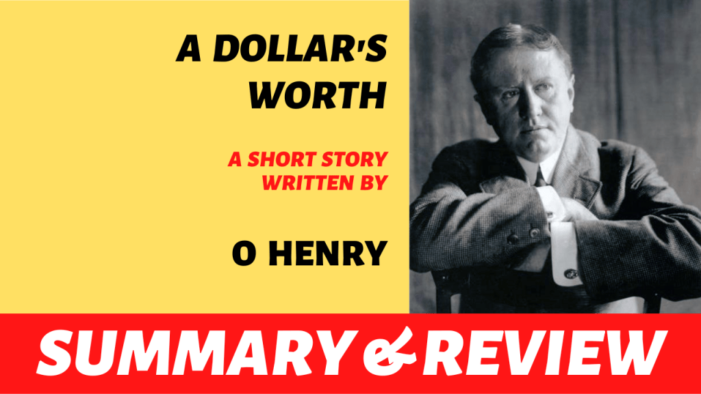 A Dollar’s Worth by O.Henry: Summary and&nbsp;Analysis