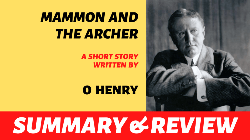 Mammon and the Archer by O.Henry: Summary, Analysis and&nbsp;Review