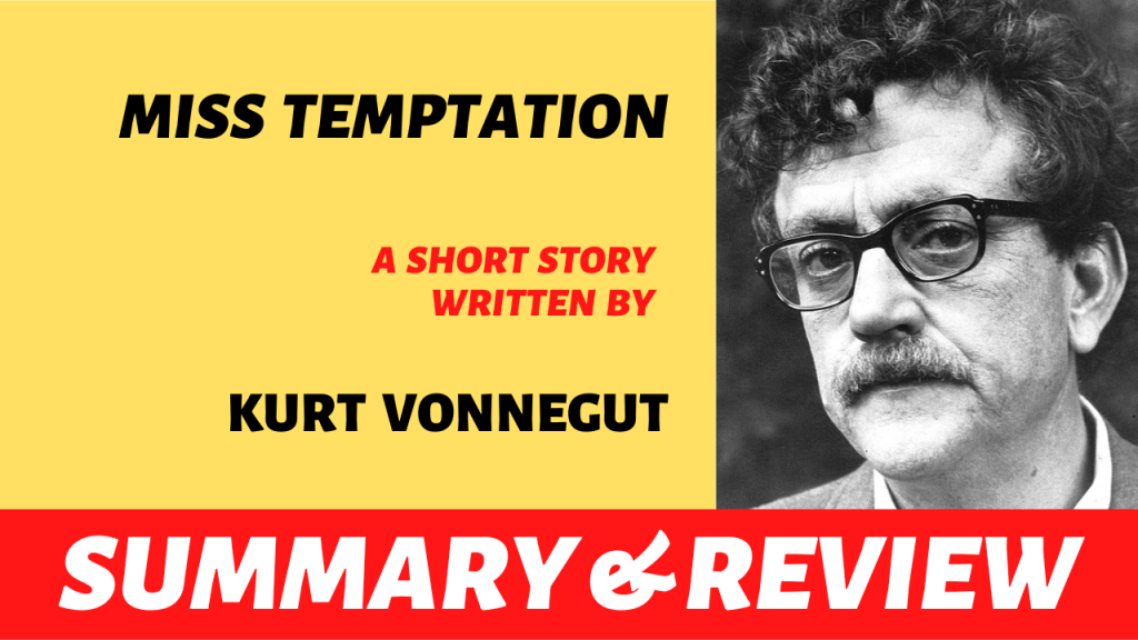 Miss Temptation by Kurt Vonnegut: Summary and&nbsp;Review